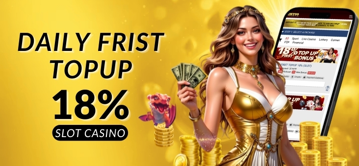 DAILY FIRST BONUS 18% (Slot Only)